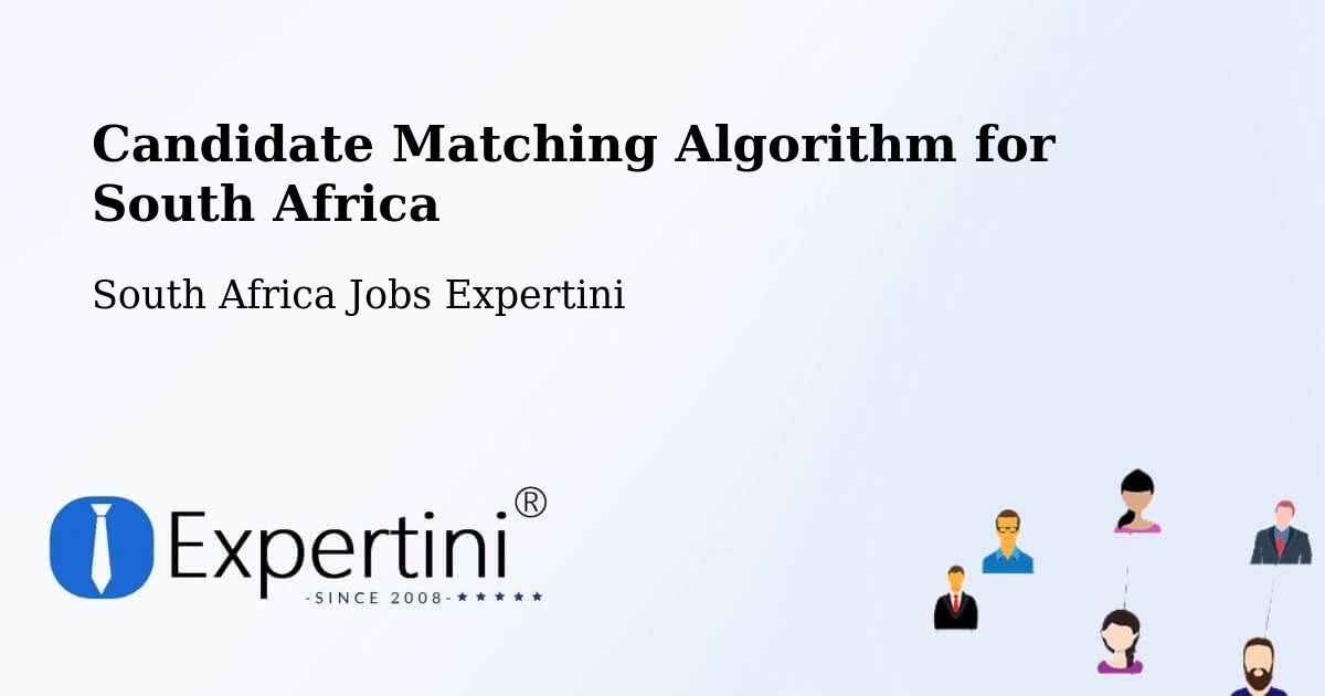 Candidate Matching Algorithm Overview – Eshowe - South Africa Jobs Expertini