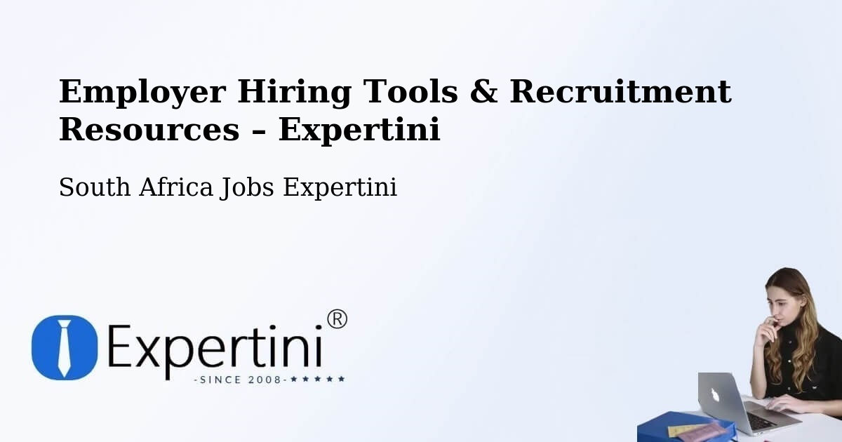 Employer Hiring Tools & Recruitment Resources – Eshowe - Eshowe, South Africa Jobs Expertini