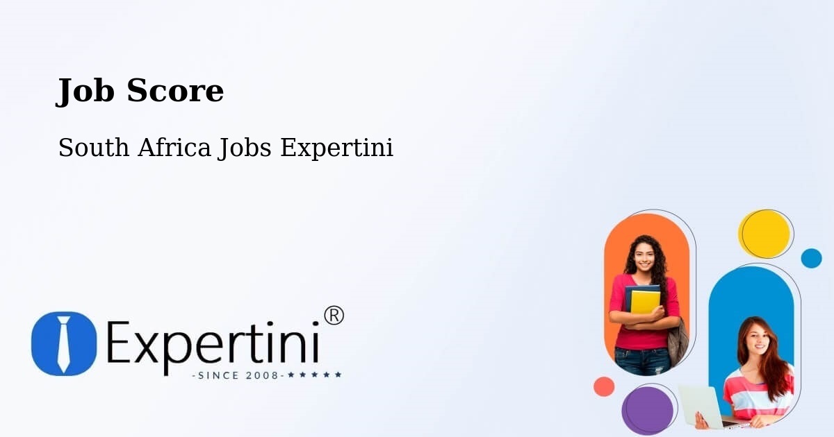 Job Score & Job Description Score Tool – Eshowe - South Africa Jobs Expertini